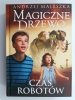 MAGICZNE DRZEWO. CZAS ROBOTÓW - Andrzej Maleszka